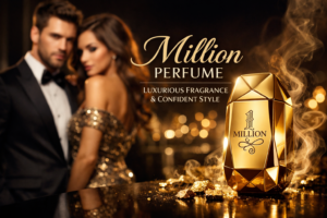 Million Perfume Ultimate Guide to Luxury, Long-Lasting