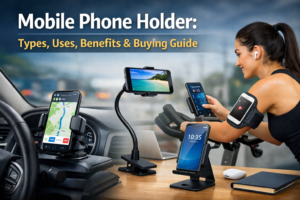 Mobile Phone Holder Guide to Choosing Perfect Phone